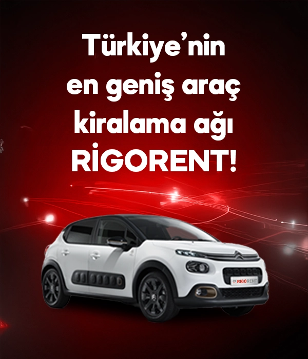 Türkiye'nin en geniş kiralama ağı Rigorent!